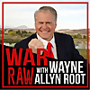 Wayne Allyn Root’s WAR Zone (Audio)