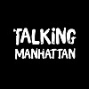 Talking Manhattan