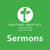 Century Baptist Church Sermons