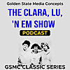 GSMC Classics: The Clara, Lu, 'n Em Show