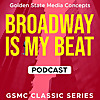 GSMC Classics: Broadway Is My Beat