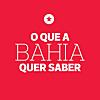 O Que a Bahia Quer Saber
