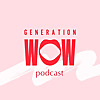 Generation WOW Podcast