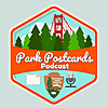 Park Postcards Podcast | Golden Gate National Recreation Area
