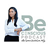 Be Conscious&reg; Podcast