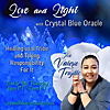 Love and Light with Crystal Blue Oracle Host Valerie Trujillo:  Healing as a Tribe and Taking Respon