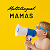 Multilingual Mamas