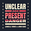 Unclear and Present Danger