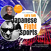 Shu Hirata's Let's Talk Japanese Fight Sports with Charlie Jewett from Sogo-Kaku.com