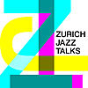 Zurich Jazz Talks