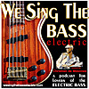 We Sing the BASS Electric