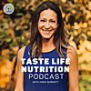 Taste Life Nutrition Podcast