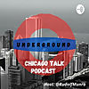 Underground Chicago Talk