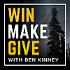 Win Make Give with Ben Kinney