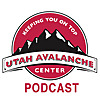 Utah Avalanche Center Podcast