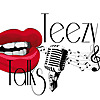 Teezy Talks