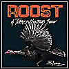 ROOST: A Turkey Hunting Show
