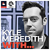 Kyle Meredith With...
