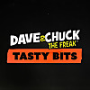Dave & Chuck the Freak's Tasty Bits Podcast