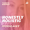 Honestly Holistic Podcast with Tamryn Burgess