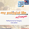 My Polyglot Life Podcast en Francais Avancé