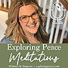 Exploring Peace Meditations