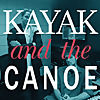 Kayak And The Canoe Podcast
