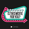 Is This Movie For You?