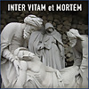 Inter Vitam et Mortem