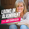 Living in Alignment with Amy Starr Allen