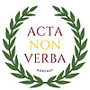 ACTA, NON VERBA