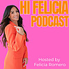 Hi Felicia Podcast