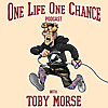 One Life One Chance with Toby Morse