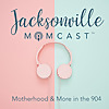 Jacksonville Momcast