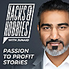 Hacks and Hobbies with Junaid Ahmed