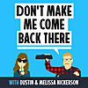 Don't Make Me Come Back There with Dustin & Melissa Nickerson