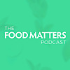 The Food Matters Podcast
