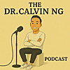 The Dr. Calvin Ng Podcast