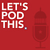 Let's Pod This