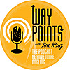 WAYPOINTS - with Jim Klug