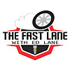 The Fast Lane with Ed Lane