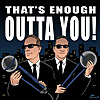 That's Enough Outta You!