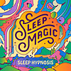 Sleep Magic: Sleep Hypnosis & Meditation for Sleep Podcast