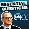 Essential Questions with Rabbi Dan Levin