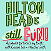 Hilton Head Island is (Still) Fun!