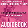 GSMC Audiobook Series: Dick Sands the Boy Captain by Jules Vernon