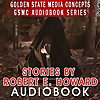 GSMC Audiobook Series: Stories by Robert E. Howard