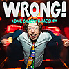 WRONG! A Fucked Up Game Show