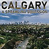 Calgary: A Sprawling Obsession