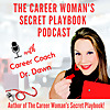 The Career Woman's Secret Playbook Podcast - with Dr. Dawn